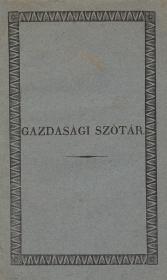 (Bitnitz Lajos): Gazdasági szótár Fő Méltóságú Herczeg Batthyány Fülöp Ur, Német Ujvár' örökös ura... számára 1831 Szombathelyen Perger Ferencz ny