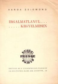 Varga Zsigmond: Irgalmatlanul... kegyelmesen  Paris Union-Presse